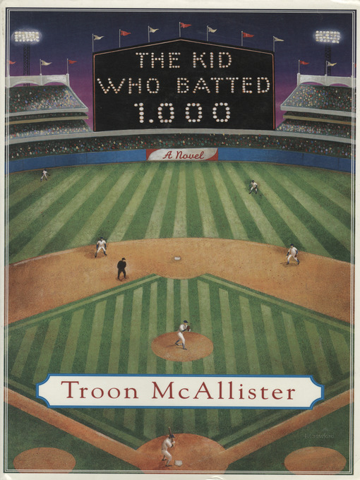 Title details for The Kid Who Batted 1.000 by Troon McAllister - Available